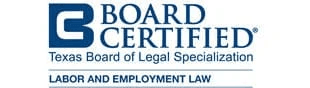 Board Certified in Labor and Employment Law